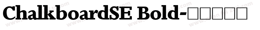 ChalkboardSE Bold字体转换